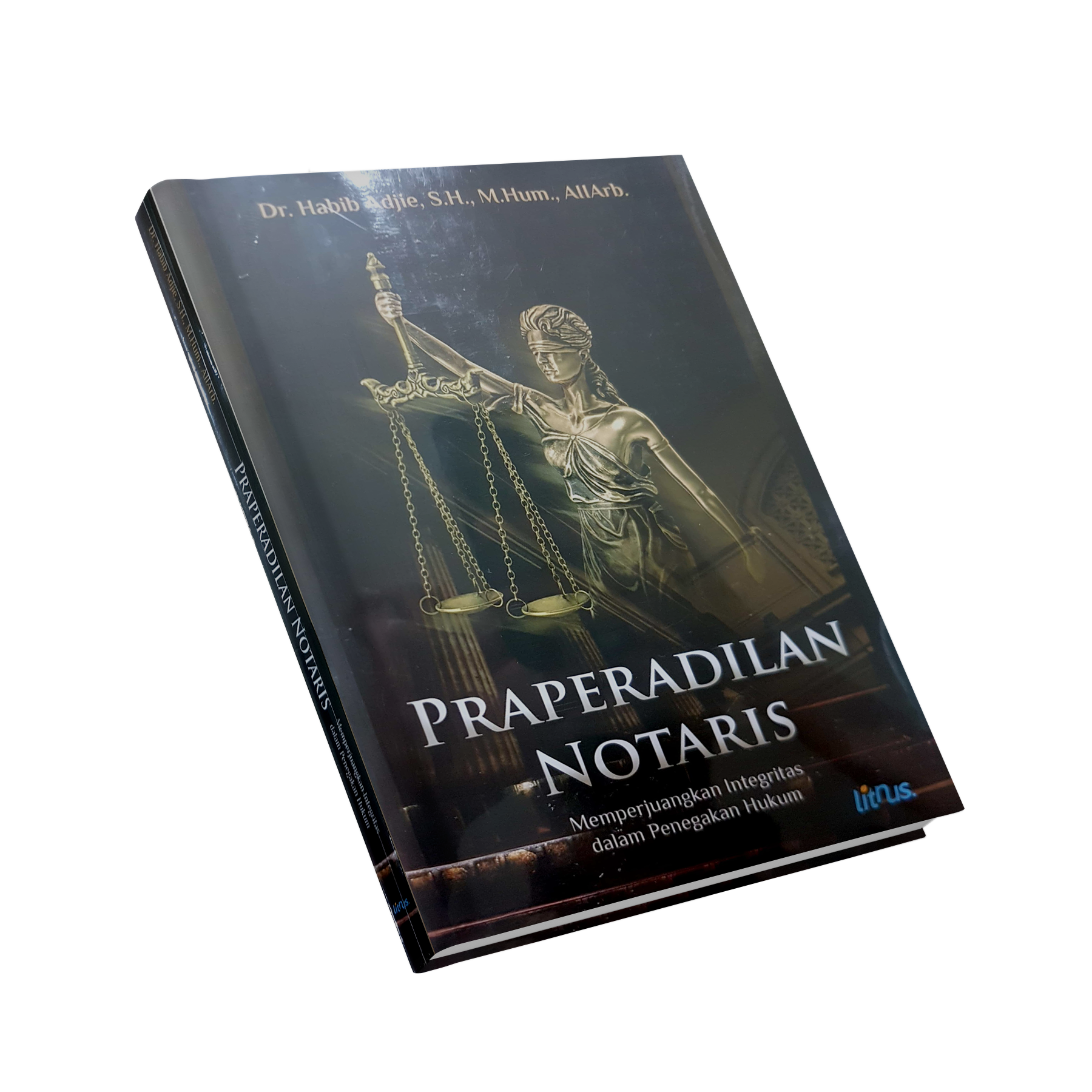 Jual Buku PRAPERADILAN NOTARIS Memperjuangkan Integritas dalam Penegakan Hukum